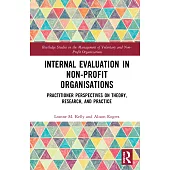 Internal Evaluation in Non-Profit Organisations: Practitioner Perspectives on Theory, Research, and Practice