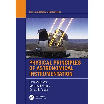 Physical Principles of Astronomical Instrumentation