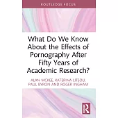 What Do We Know about the Effects of Pornography After Fifty Years of Academic Research?