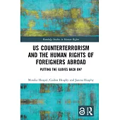 Us Counterterrorism and the Human Rights of Foreigners Abroad: Putting the Gloves Back On?