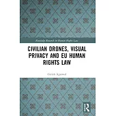 Civilian Drones, Visual Privacy and Eu Human Rights Law