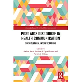 Post-AIDS Discourse in Health Communication: Sociocultural Interpretations