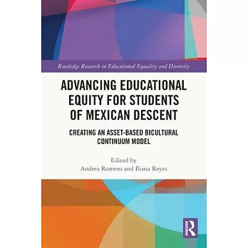 Advancing Educational Equity for Students of Mexican Descent: Creating an Asset-Based Bicultural Continuum Model
