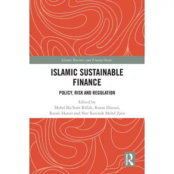 Islamic Sustainable Finance: Policy, Risk and Regulation