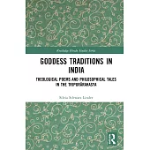 Goddess Traditions in India: Theological Poems and Philosophical Tales in the Tripurārahasya