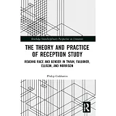 The Theory and Practice of Reception Study: Reading Race and Gender in Twain, Faulkner, Ellison, and Morrison
