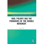 Karl Polanyi and the Paradoxes of the Double Movement