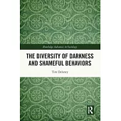 The Diversity of Darkness and Shameful Behaviors