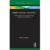 Urban Social Housing: Global Health and Climate Change Mitigation and Redress