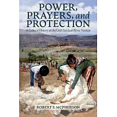 Power, Prayers, and Protection: A Cultural History of the Utah San Juan River Navajo