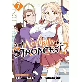 Am I Actually the Strongest? 7 (Manga)