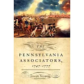 The Pennsylvania Associators, 1747-1777