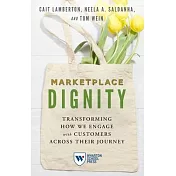 Marketplace Dignity: Transforming How We Engage with Customers Across Their Journey