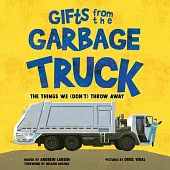 Gifts from the Garbage Truck: The Things We (Don’t) Throw Away