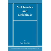 Melchizedek and Melchiresaᶜ