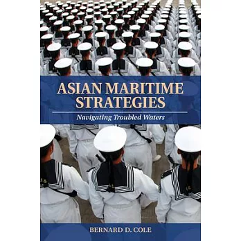 Asian Maritime Strategies: Navigating Troubled Waters