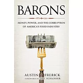Barons: Money, Power, and the Corruption of America’s Food Industry