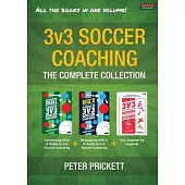 3v3 Soccer Coaching: The Complete Collection