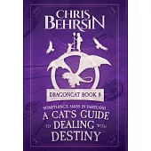 A Cat’s Guide to Dealing with Destiny