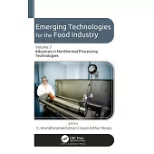 Emerging Technologies for the Food Industry: Volume 2: Advances in Nonthermal Processing Technologies