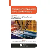 Emerging Technologies for the Food Industry: Volume 3: Ict Applications and Future Trends in Food Processing