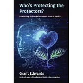 Who’s Protecting the Protectors?