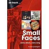 Small Faces: Every Album, Every Song