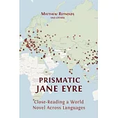 Prismatic Jane Eyre: Close-Reading a World Novel Across Languages