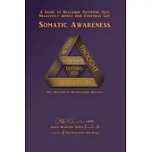 Somatic Awareness: A Guide to Releasing Patterns that Negatively Affect Our Everyday Life