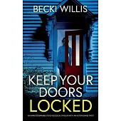 Keep Your Doors Locked: An unputdownable psychological thriller with an astonishing twist