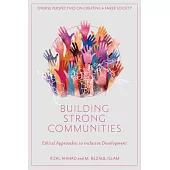 Building Strong Communities: Ethical Approaches to Inclusive Development