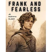 Frank and Fearless: The Fortunes of Jasper Kent