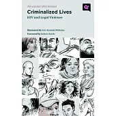 Criminalized Lives: HIV and Legal Violence