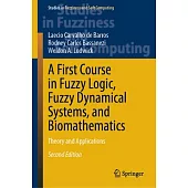 A First Course in Fuzzy Logic, Fuzzy Dynamical Systems, and Biomathematics: Theory and Applications