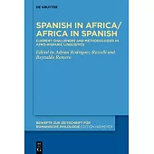 Spanish in Africa/Africa in Spanish: Current Challenges and Methodologies in Afro-Hispanic Linguistics