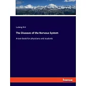 The Diseases of the Nervous System: A text-book for physicians and students