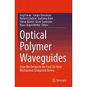 Optical Polymer Waveguides: From the Design to the Final 3d-Opto Mechatronic Integrated Device