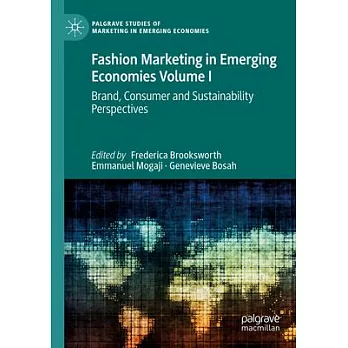 Fashion Marketing in Emerging Economies Volume I: Brand, Consumer and Sustainability Perspectives