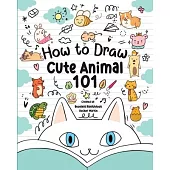 How to Draw 101 Animals for Kids: A Step-by-Step Guide to Drawing Fun and Adorable Characters!