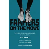 Farmers on the Move: The Story of How Kisans Organized in Maharashtra