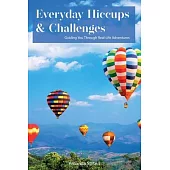 Everyday Hiccups & Challenges, Guiding You Through Real-Life Adventures