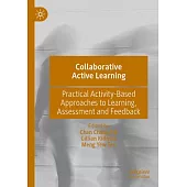 Collaborative Active Learning: Practical Activity-Based Approaches to Learning, Assessment and Feedback