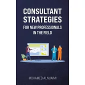 Consultant Strategies for New Professionals in the Field