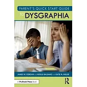 Parent’s Quick Start Guide to Dysgraphia