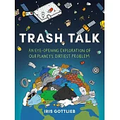 Trash Talk: An Eye-Opening Exploration of Our Planet’s Dirtiest Problem