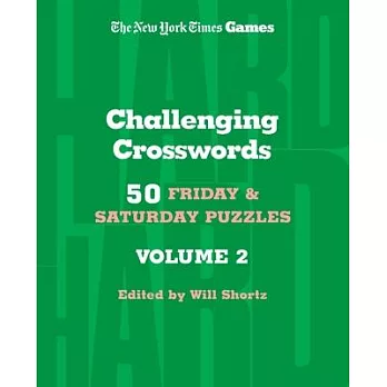 New York Times Games Challenging Crosswords Volume 2: 50 Friday and Saturday Puzzles