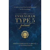 The Enneagram Type 5 Journal: A Guide to Inner Work & Self-Discovery for the Investigator
