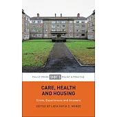Care, Health and Housing: Crisis, Experiences and Answers