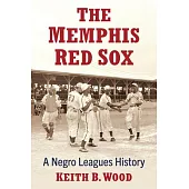 The Memphis Red Sox: A Negro Leagues History