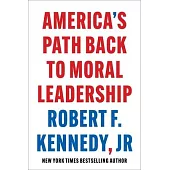 America’s Path Back to Moral Leadership